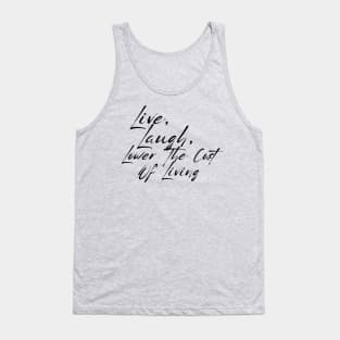 Live, Laugh, Lower The Cost Of Living Shirt, Sarcastic Budget Tee For These Days Of Record Breaking Corporate Profits Tank Top